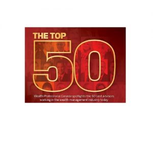 2018 – Top 50 Advisor in Canada – Wealth Professional Magazine